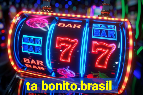 ta bonito.brasil